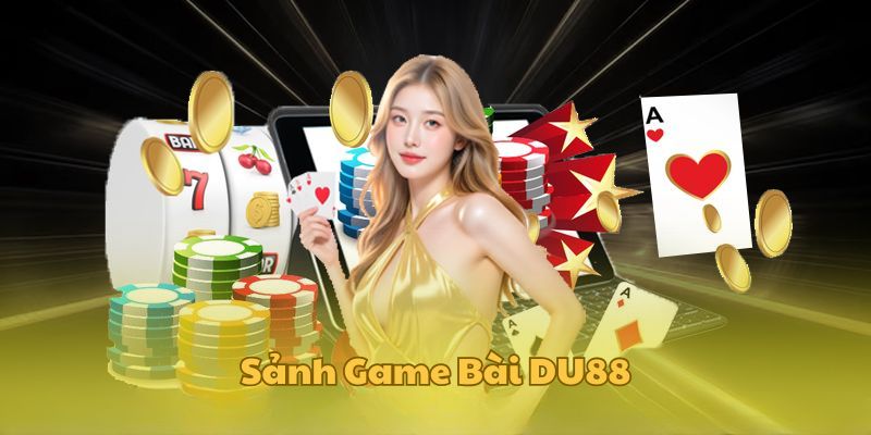 Game Bài DU88 | Siêu Phẩm Cá Cược Đổi Thưởng Hàng Đầu 2025 sanh-game-bai-du88